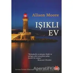 Işıklı Ev - Alison Moore - Kırmızı Kedi Yayınevi