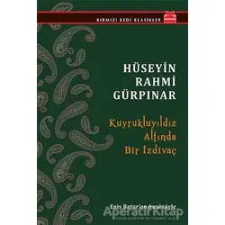Kuyrukluyıldız Altında Bir İzdivaç - Hüseyin Rahmi Gürpınar - Kırmızı Kedi Yayınevi