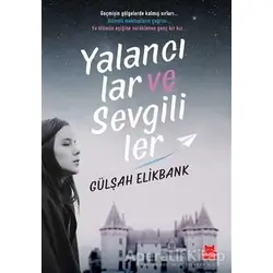 Yalancılar ve Sevgililer - Gülşah Elikbank - Kırmızı Kedi Yayınevi
