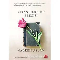 Viran Ülkenin Bekçisi - Nadeem Aslam - Kırmızı Kedi Yayınevi