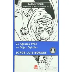 25 Ağustos 1983 ve Diğer Öyküler - Jorge Luis Borges - Kırmızı Kedi Yayınevi