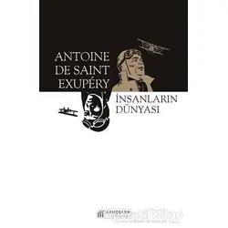 İnsanların Dünyası - Antoine de Saint-Exupery - Akıl Çelen Kitaplar