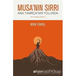 Musanın Sırrı - Ana Tanrıçanın Yolunda - Berk Yüksel - Akıl Çelen Kitaplar