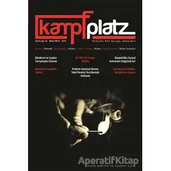 Kampfplatz Cilt: 4 Sayı: 11 - Mart 2017 - Kolektif - Phoenix Yayınevi