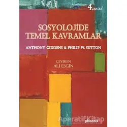 Sosyolojide Temel Kavramlar - Anthony Giddens - Phoenix Yayınevi