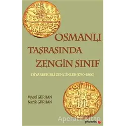 Osmanlı Taşrasında Zengin Sınıf - Nazife Gürhan - Phoenix Yayınevi