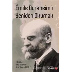 Emile Durkheim’ı Yeniden Okumak - Kolektif - Phoenix Yayınevi