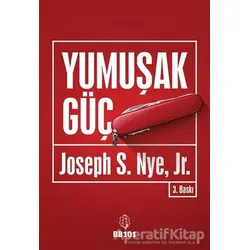 Yumuşak Güç - Joseph S. Nye - BB101 Yayınları