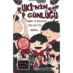 Kukinin Acayip Günlüğü 4 - Işıklar ve Kamera - Adeline Foo - Nemesis Kitap