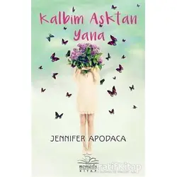 Kalbim Aşktan Yana - Jennifer Apodaca - Nemesis Kitap