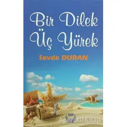 Bir Dilek Üç Yürek - Sevde Duran - Agapi Yayınları