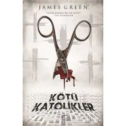 Kötü Katolikler - James Green - Agapi Yayınları