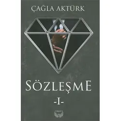 Sözleşme 1 (Ciltsiz) - Çağla Aktürk - Agapi Yayınları