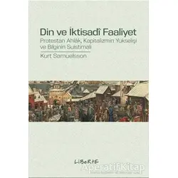 Din ve İktisadi Faaliyet - Kurt Samuelsson - Liberte Yayınları