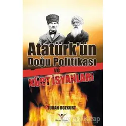 Atatürkün Doğu Politikası ve Kürt İsyanları - Turan Bozkurt - Yılmaz Basım