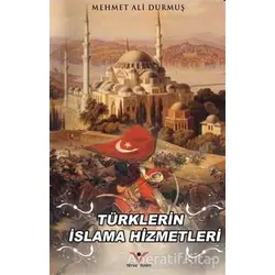 Türklerin İslama Hizmetleri - Mehmet Ali Durmuş - Yılmaz Basım