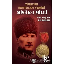 Türkün Unutulan Yemini Misak-ı Milli - Ali Güler - Halk Kitabevi