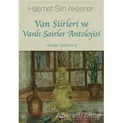 Van Şiirleri ve Vanlı Şairler Antolojisi - Haşmet Sırrı Akşener - İleri Yayınları
