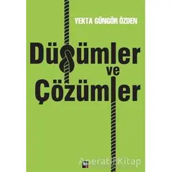 Düğümler ve Çözümler - Yekta Güngör Özden - İleri Yayınları