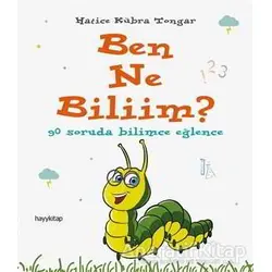 Ben Ne Biliim? - Hatice Kübra Tongar - Hayykitap