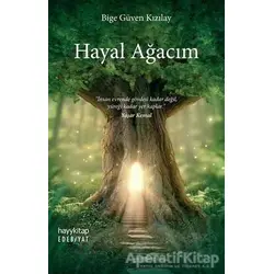 Hayal Ağacım - Bige Güven Kızılay - Hayykitap