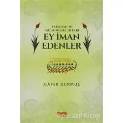 Yaradanın Müminlere Hitabı Ey İman Edenler - Cafer Durmuş - Çelik Yayınevi