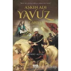 Aşkın Adı Yavuz - Şükrü Altın - Çelik Yayınevi