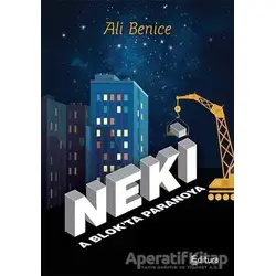 Neki / A Blokta Paranoya - Ali Benice - Editura Yayınları