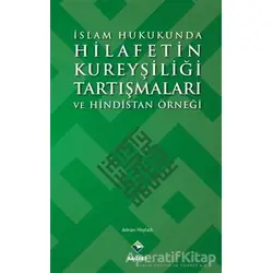 İslam Hukukunda Hilafetin Kureyşiliği Tartışmaları ve Hindistan Örneği