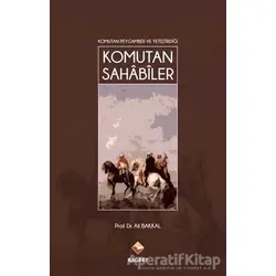 Komutan Sahabiler - Ali Bakkal - Rağbet Yayınları