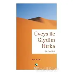 Üveys ile Giydim Hırka - Alim Yıldız - Rağbet Yayınları