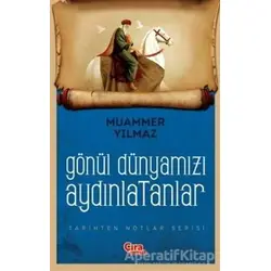 Gönül Dünyamızı Aydınlatanlar - Muammer Yılmaz - Çıra Çocuk Yayınları