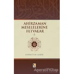 Ahirzaman Meselelerine Fetvalar - 2 - Fahrettin Şeker - Çıra Yayınları