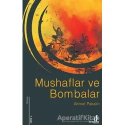 Mushaflar ve Bombalar - Ahmet Pakalın - Bengisu Yayınları
