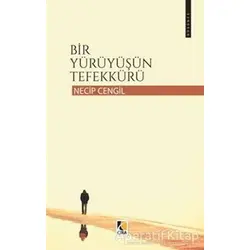 Bir Yürüyüşün Tefekkürü - Necip Cengil - Çıra Yayınları