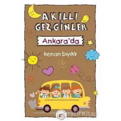 Akıllı Gezginler Ankarada - Kenan Bıyıklı - Mühür Kitaplığı