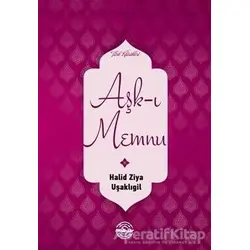 Aşk-ı Memnu - Halid Ziya Uşaklıgil - Mühür Kitaplığı