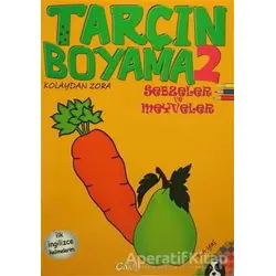Sebzeler ve Meyveler - Tarçın Boyama 2 - Kolektif - Çakıl Yayınları