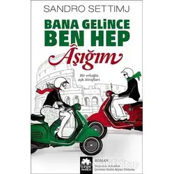 Bana Gelince Ben Hep Aşığım - Sandro Settimj - Eksik Parça Yayınları