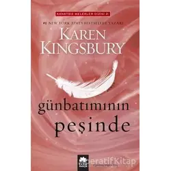 Günbatımının Peşinde - Karen Kingsbury - Eksik Parça Yayınları