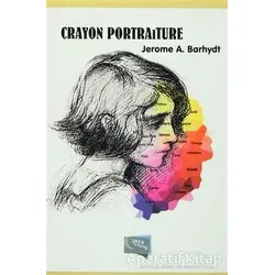 Crayon Portraiture - Jerome A. Barhydt - Gece Kitaplığı