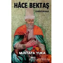 Hace Bektaş - Mustafa Yuka - Gece Kitaplığı