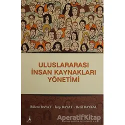 Uluslararası İnsan Kaynakları Yönetimi - Bülent Bayat - Alter Yayıncılık
