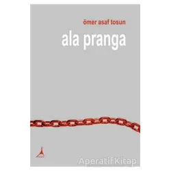 Ala Pranga - Ömer Asaf Tosun - Alter Yayıncılık