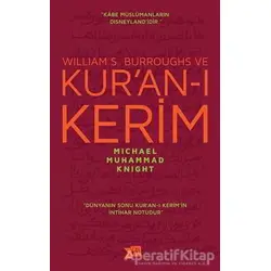 William S. Burroughs ve Kur’an-ı Kerim - Michael Muhammad Knight - Altıkırkbeş Yayınları