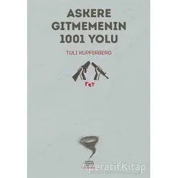 Askere Gitmemenin 1001 Yolu - Tuli Kupferberg - Altıkırkbeş Yayınları