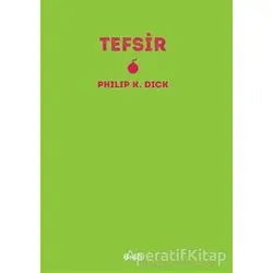 Tefsir - Philip K. Dick - Altıkırkbeş Yayınları