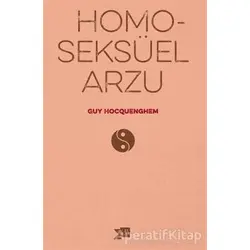 Homoseksüel Arzu - Guy Hocquenghem - Altıkırkbeş Yayınları