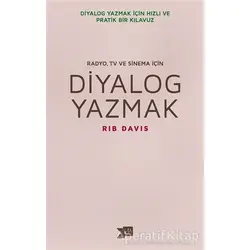 Diyalog Yazmak : Radyo, TV ve Sinema İçin - Rib Davis - Altıkırkbeş Yayınları