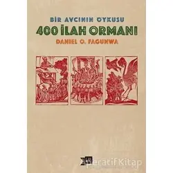400 İlah Ormanı - Daniel O. Fagunwa - Altıkırkbeş Yayınları
